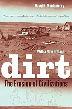 Dirt: The Erosion of Civilizations