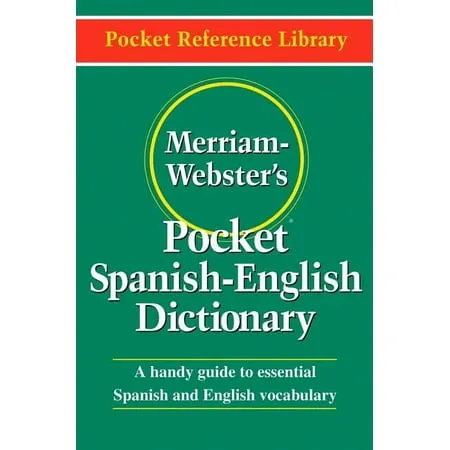 Merriam-Webster's Pocket Spanish-English Dictionary: A Handy Guide to Essential Spanish and English Vocabulary [Book]