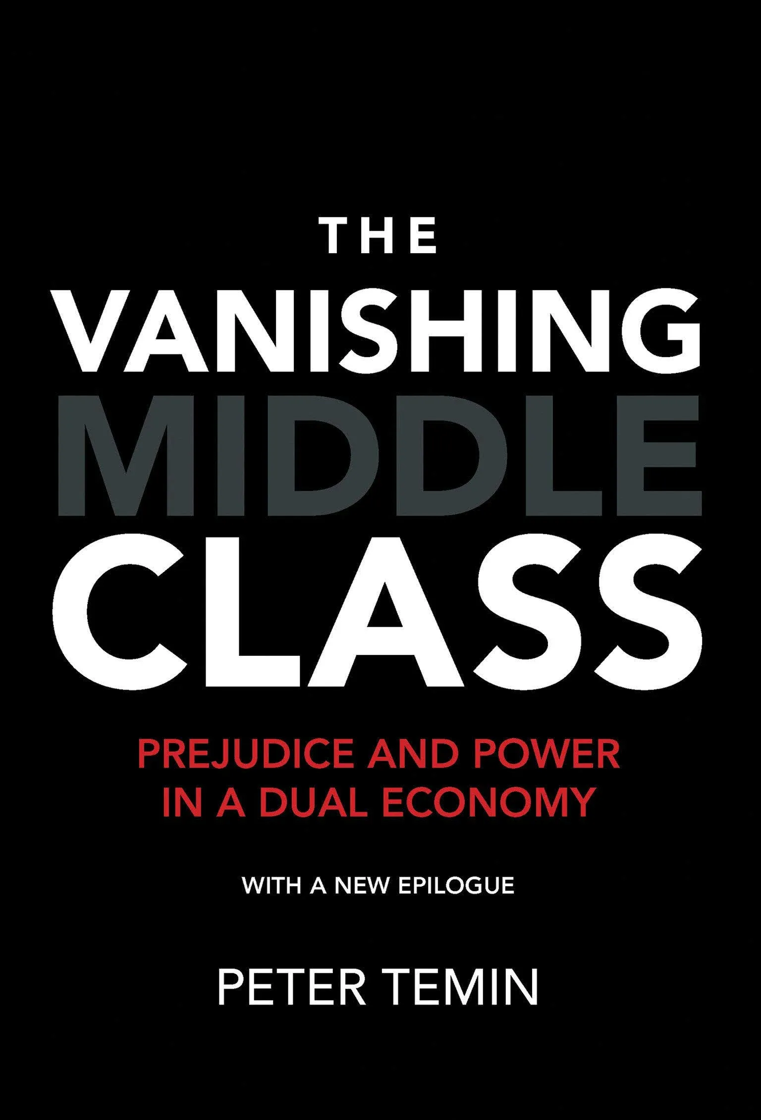 The Vanishing Middle Class, new epilogue: Prejudice and Power in a Dual Economy (Mit Press) by  Peter Temin - Paperback - from Books4Cause Inc. (SKU: 5D4000009UWA_ns)