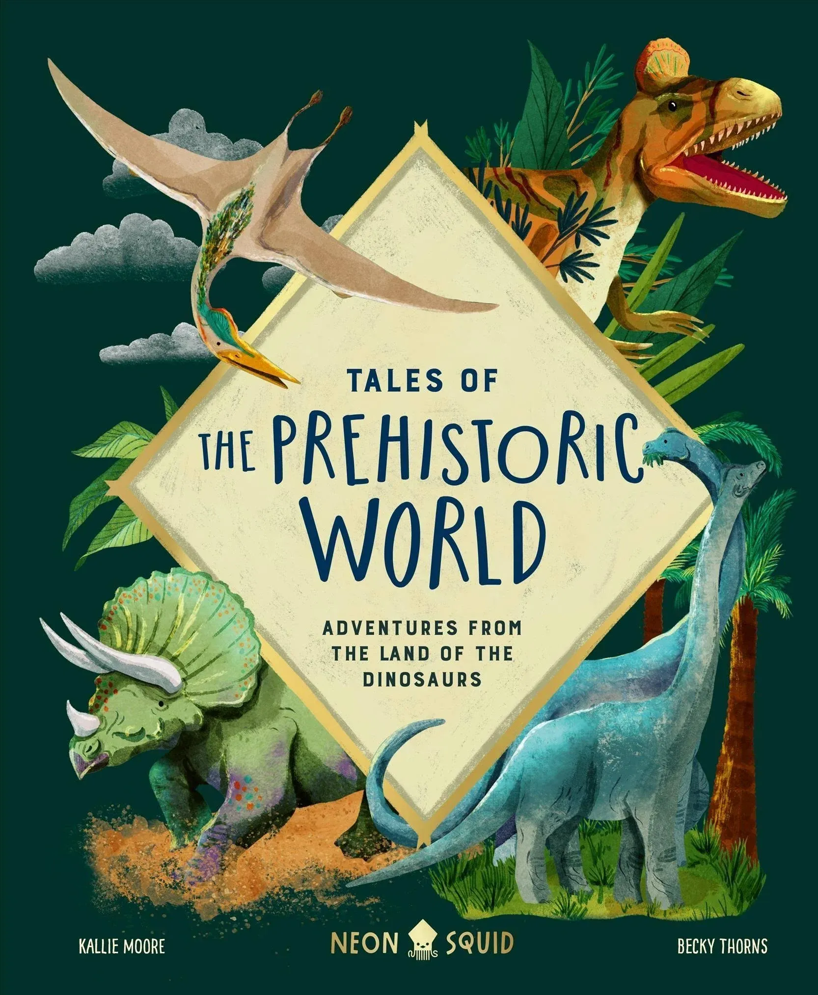 Tales of the Prehistoric World: Adventures from the Land of the Dinosaurs [Book]