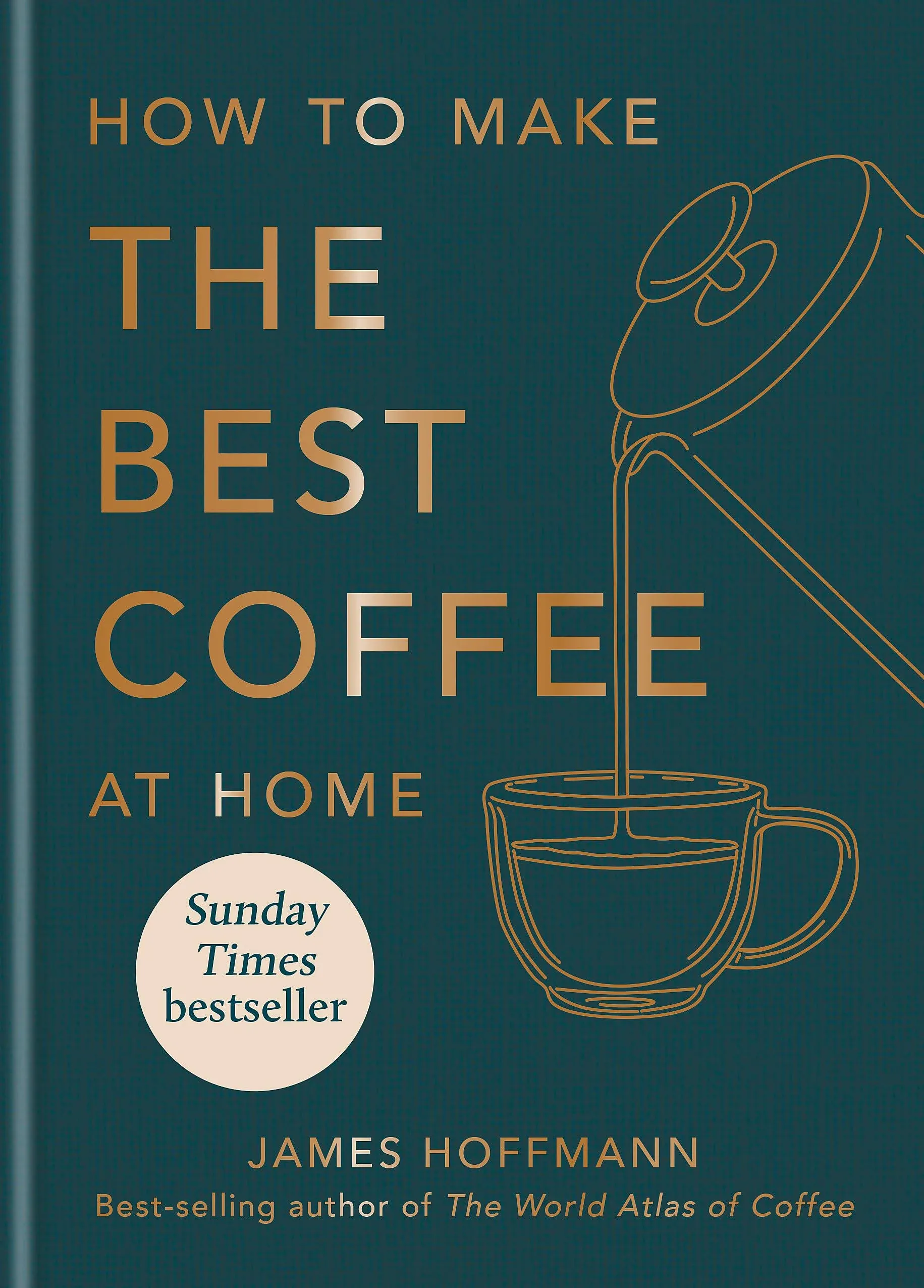 How to Make the Best Coffee at Home [Book]