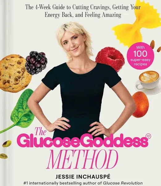 Glucose Goddess Method: A 4-Week Guide To Cutting Cravings, Getting Your En...