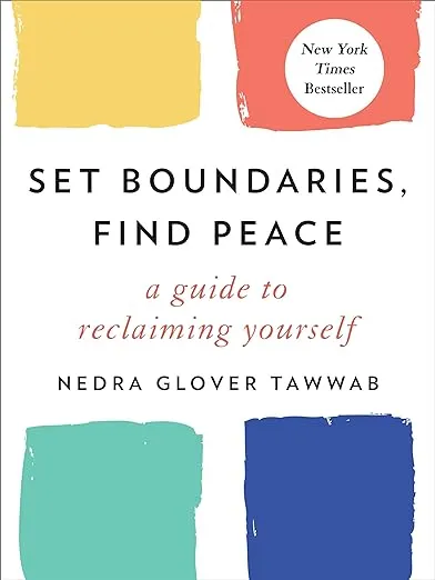 Set Boundaries, Find Peace : A Guide to Reclaiming Yourself (Hardcover)