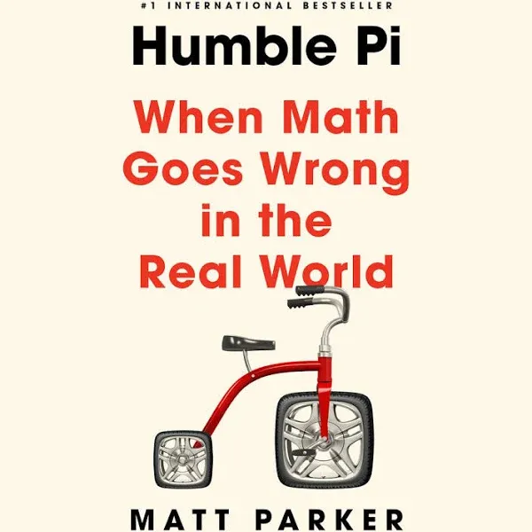 Humble Pi: When Math Goes Wrong in the Real World