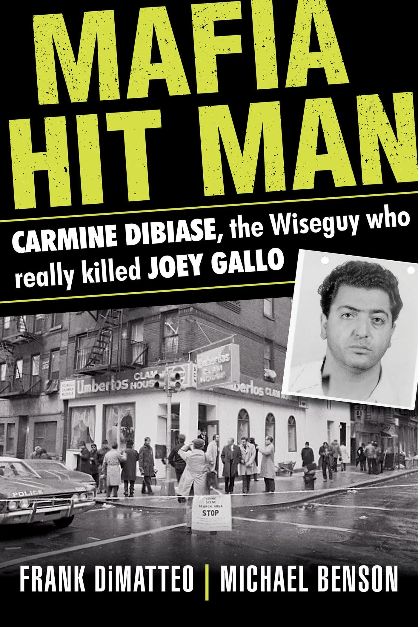 Mafia Hit Man Carmine DiBiase: The Wiseguy Who Really Killed Joey Gallo [Book]