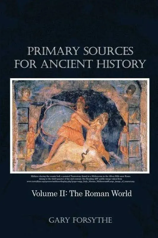 Primary Sources for Ancient History: Volume II: The Roman World