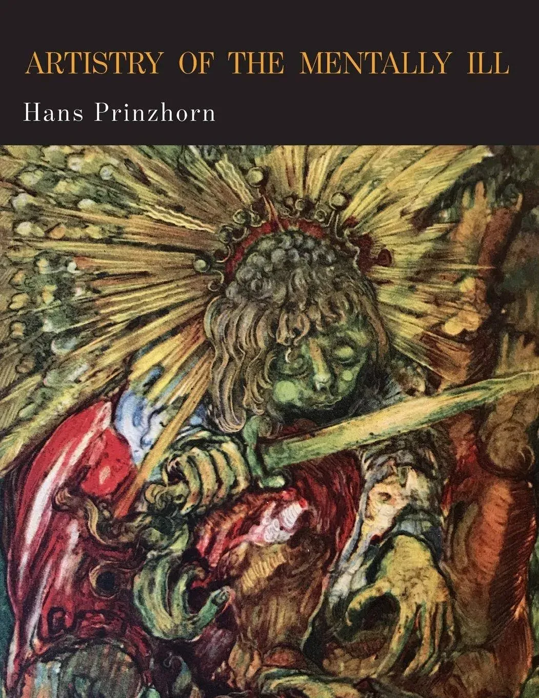 Hans Prinzhorn Artistry of the Mentally Ill (Paperback) (UK IMPORT)