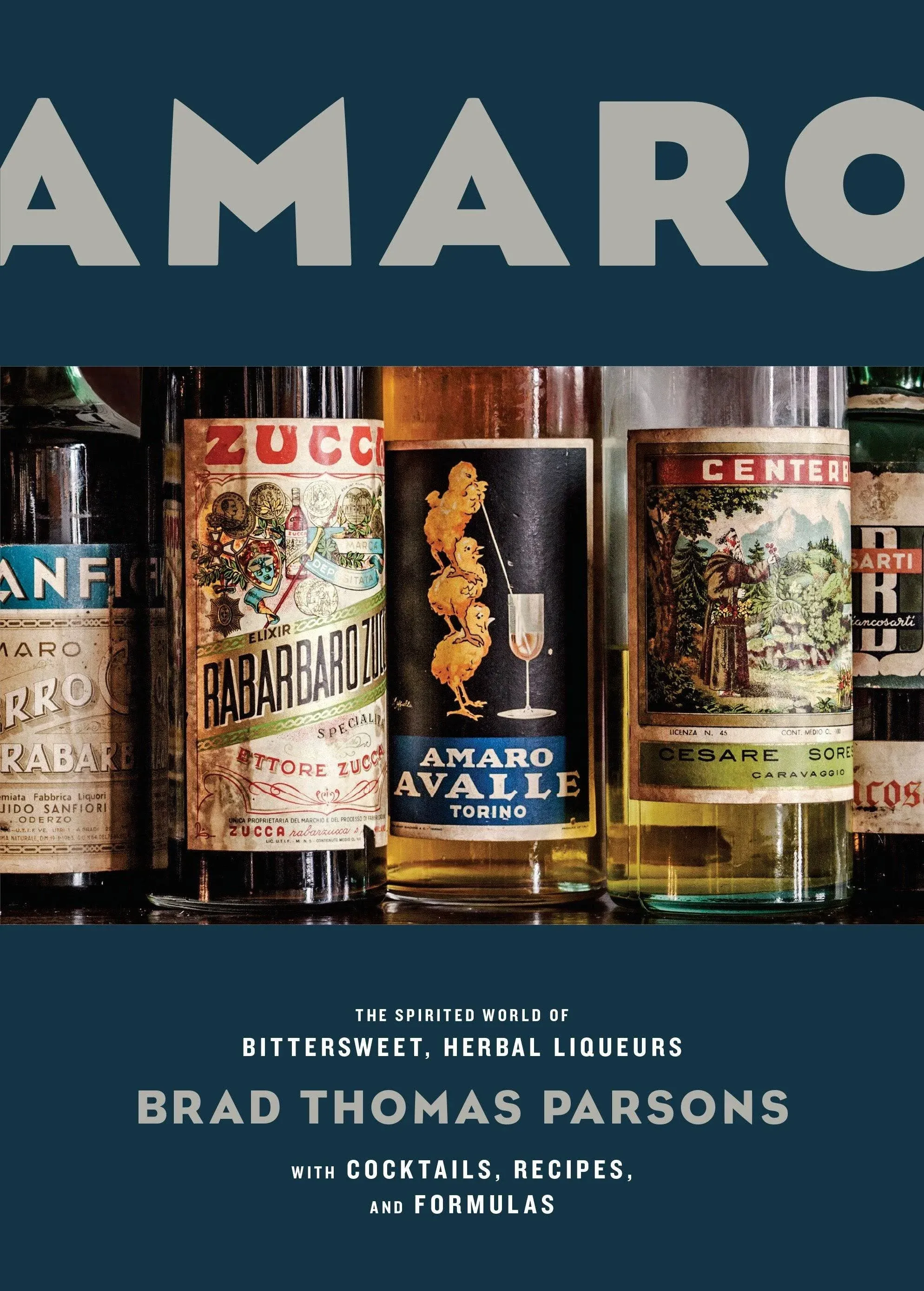 Amaro: The Spirited World of Bittersweet, Herbal Liqueurs with Cocktails, Recipes, and Formulas on OnBuy