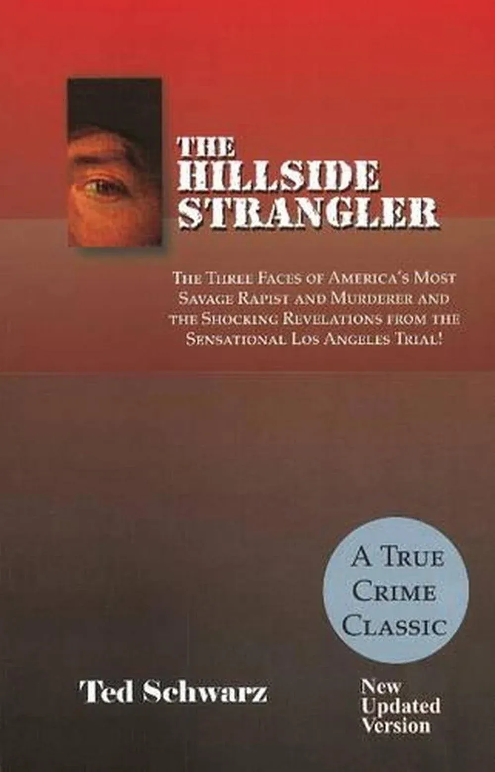 The Hillside Strangler: The Three Faces of America's Most Savage Rapist and ...