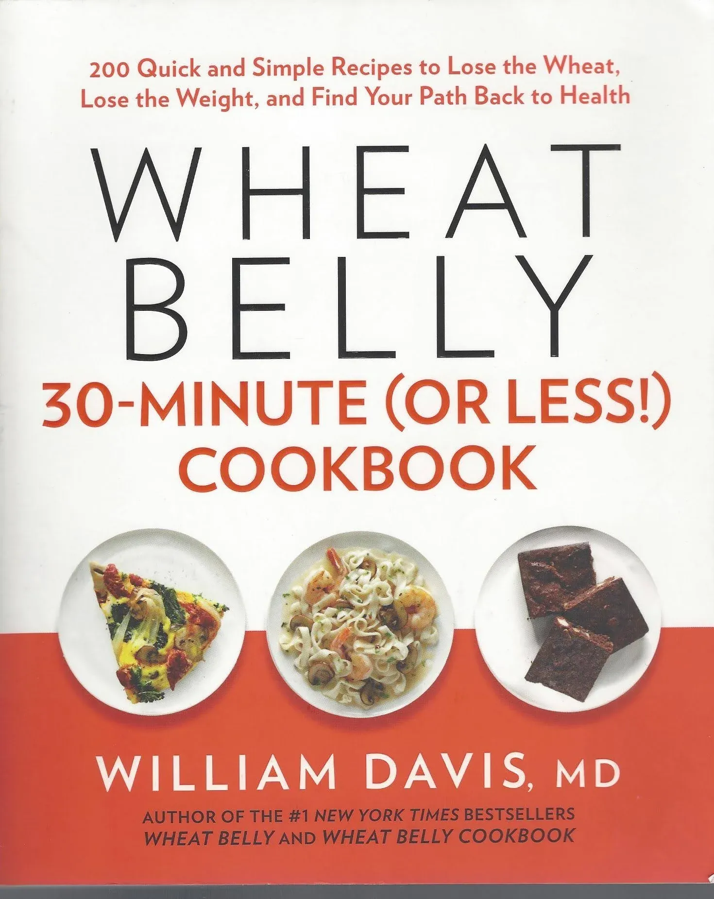 Wheat Belly 30-Minute (Or Less!) Cookbook [Book]