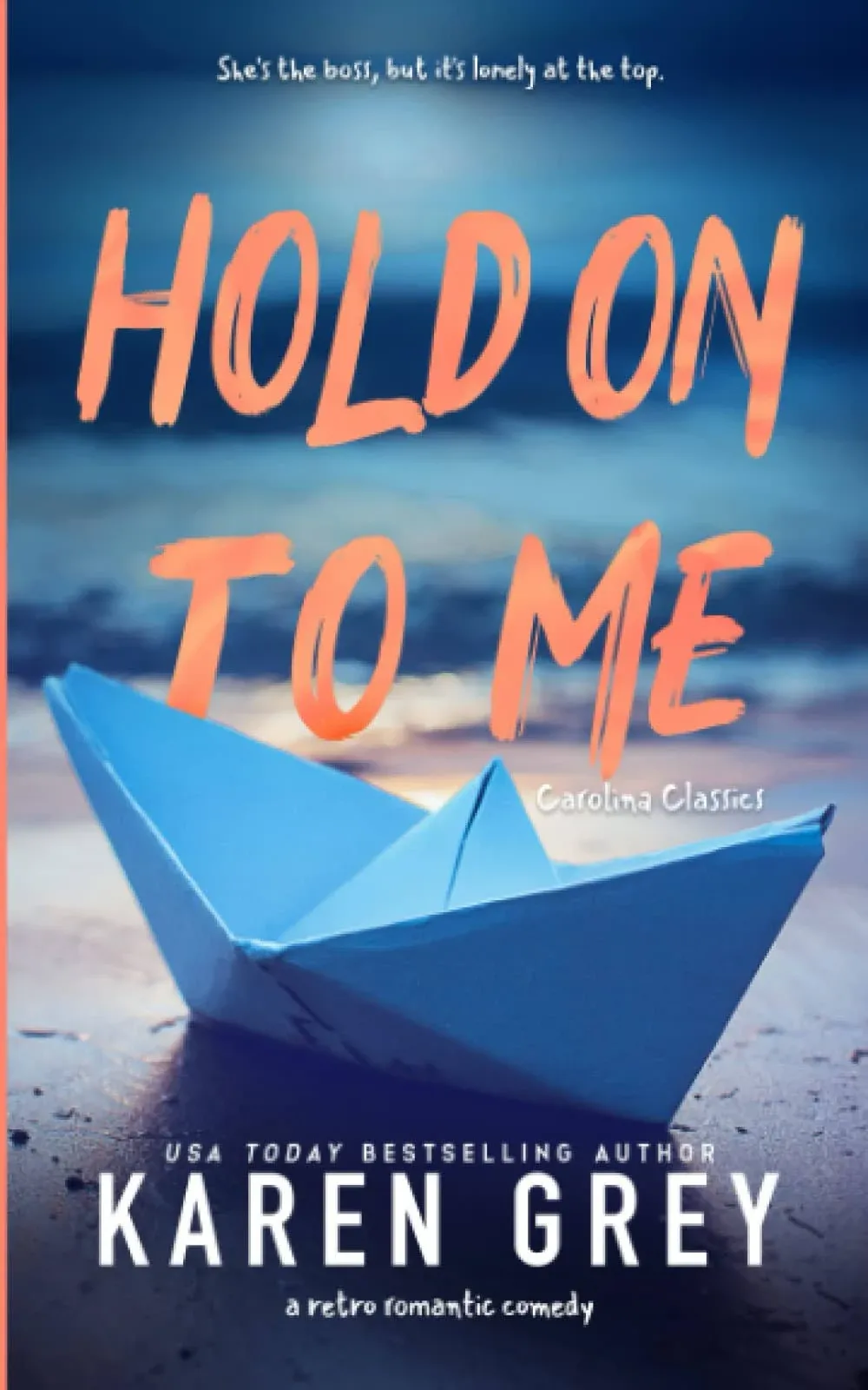 Hold on to Me: A Retro Romantic Comedy