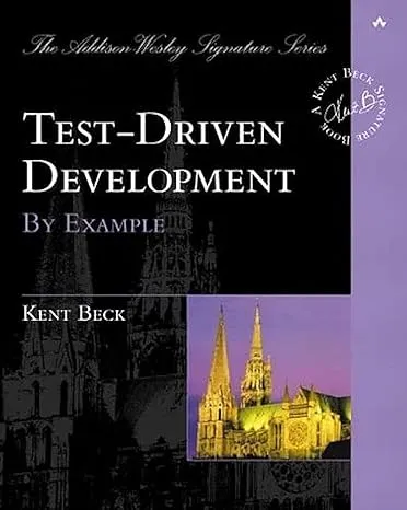 Test Driven Development: By Example (Addison-Wesley Signature Series (Beck))