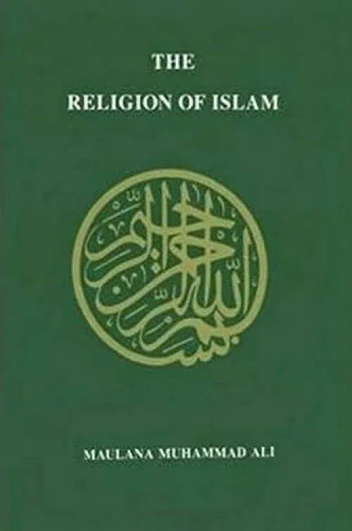 The Religion of Islam: A Comprehensive Discussion of the Sources, Principles and ...