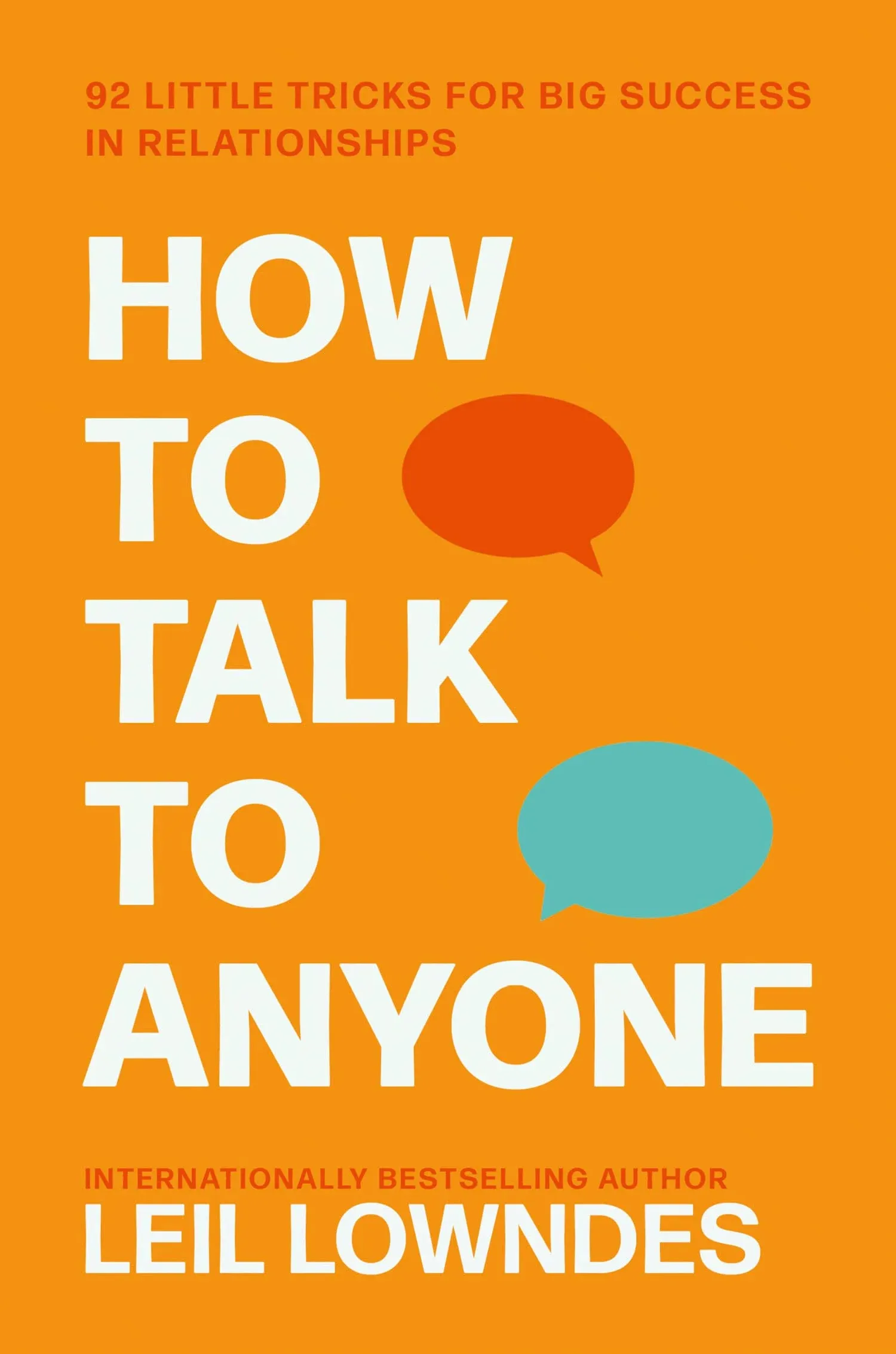 How to Talk to Anyone: 92 Little Tricks for Big Success in Relationships [Book]