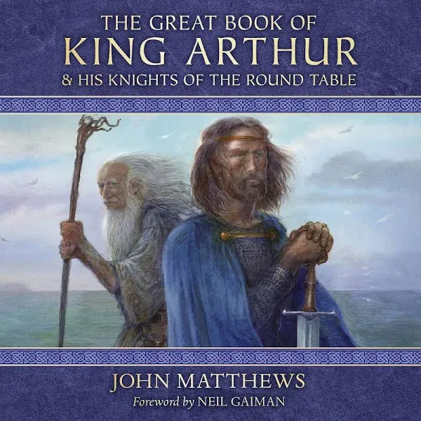 The Great Book of King Arthur: And His Knights of the Round Table [Book]