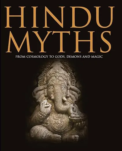 Hindu Myths (Histories): From Ancient Cosmology to Gods and Demons