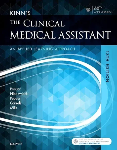 "Kinn's The Clinical Medical Assistant: An Applied Learning Approach"