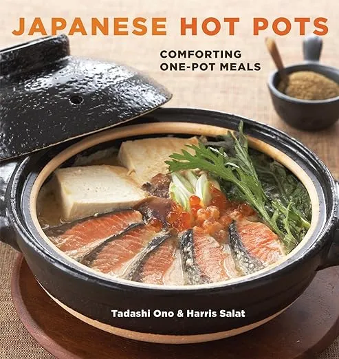 Japanese Hot Pots: One-Pot Soups and Stews: Comforting One-Pot Meals [A Cookbook]