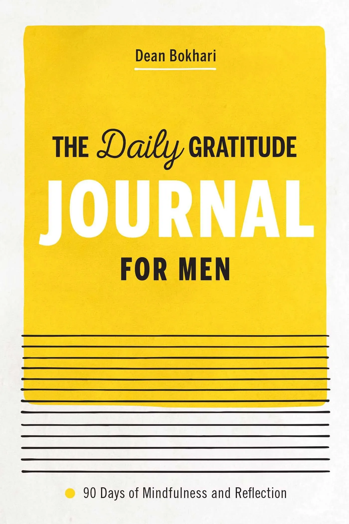 The Daily Gratitude Journal for Men: 90 Days of Mindfulness and Reflection [Book]