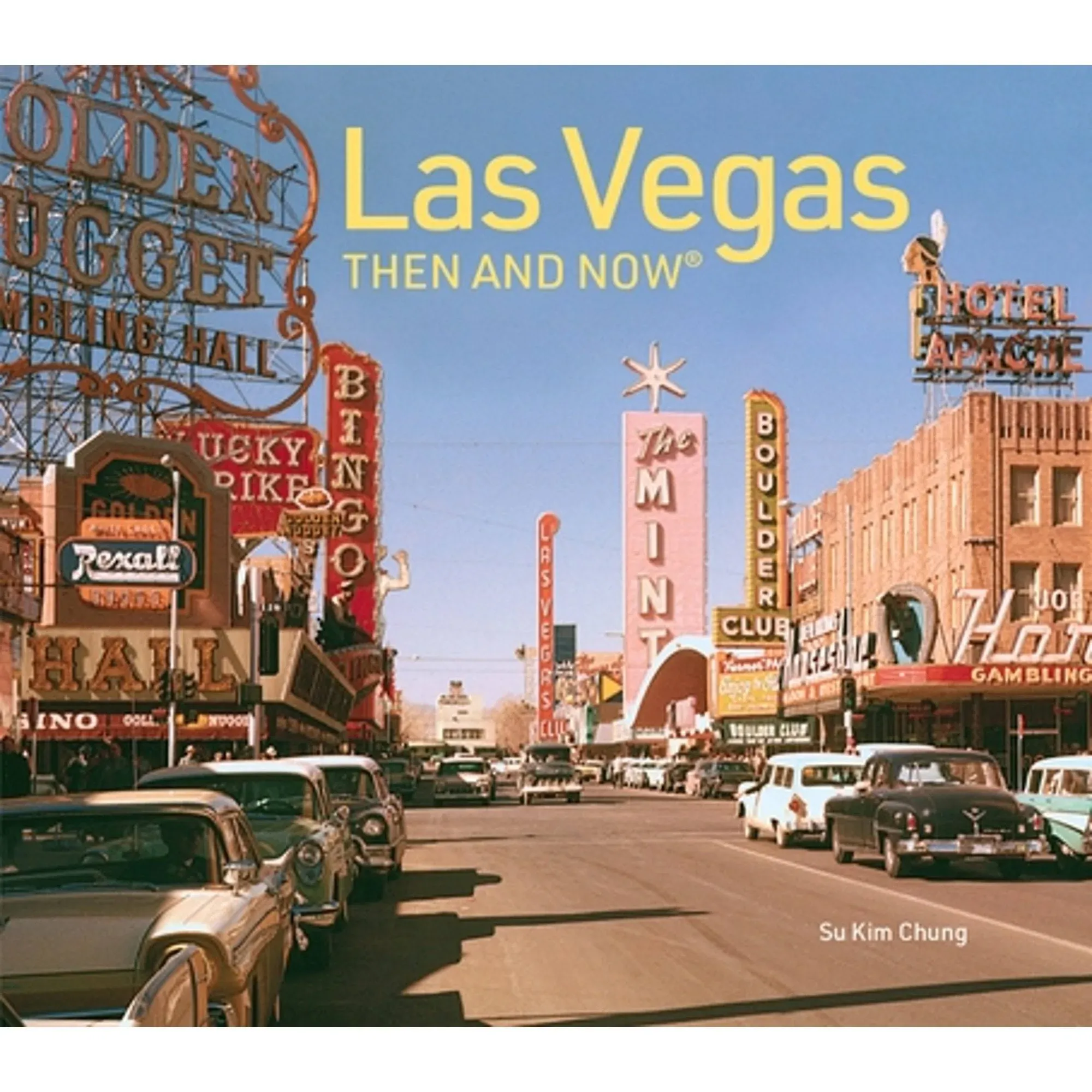 Las Vegas Then and Now: Revised Fifth Edition