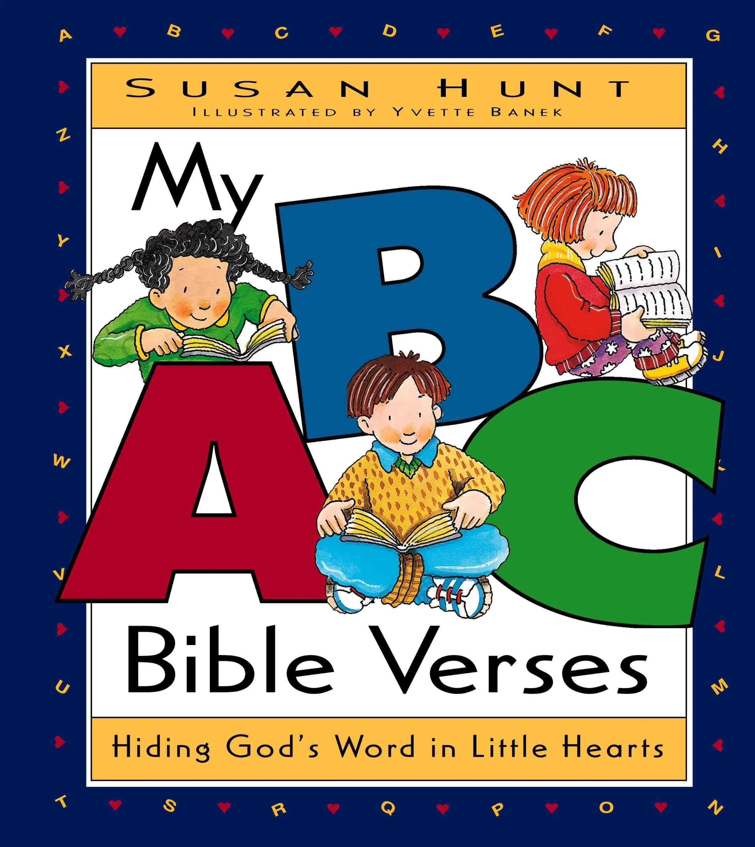 My ABC Bible Verses: Hiding God's Word in Little Hearts [Book]