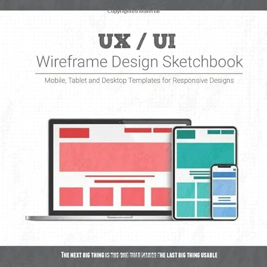 UX / UI Wireframe Design Sketchbook: Mobile, Tablet and Desktop templates for ...