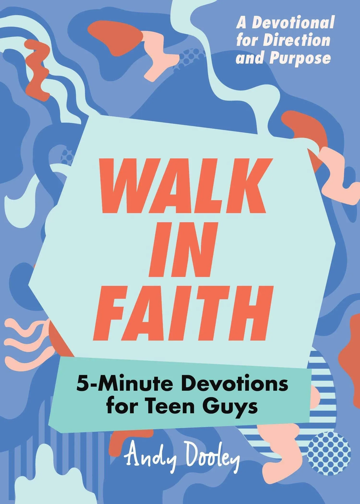 Walk in Faith: 5-Minute Devotions for ..., Dooley, Andy