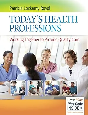 Today's Health Professions: Working Together to Provide Quality Care [Book]