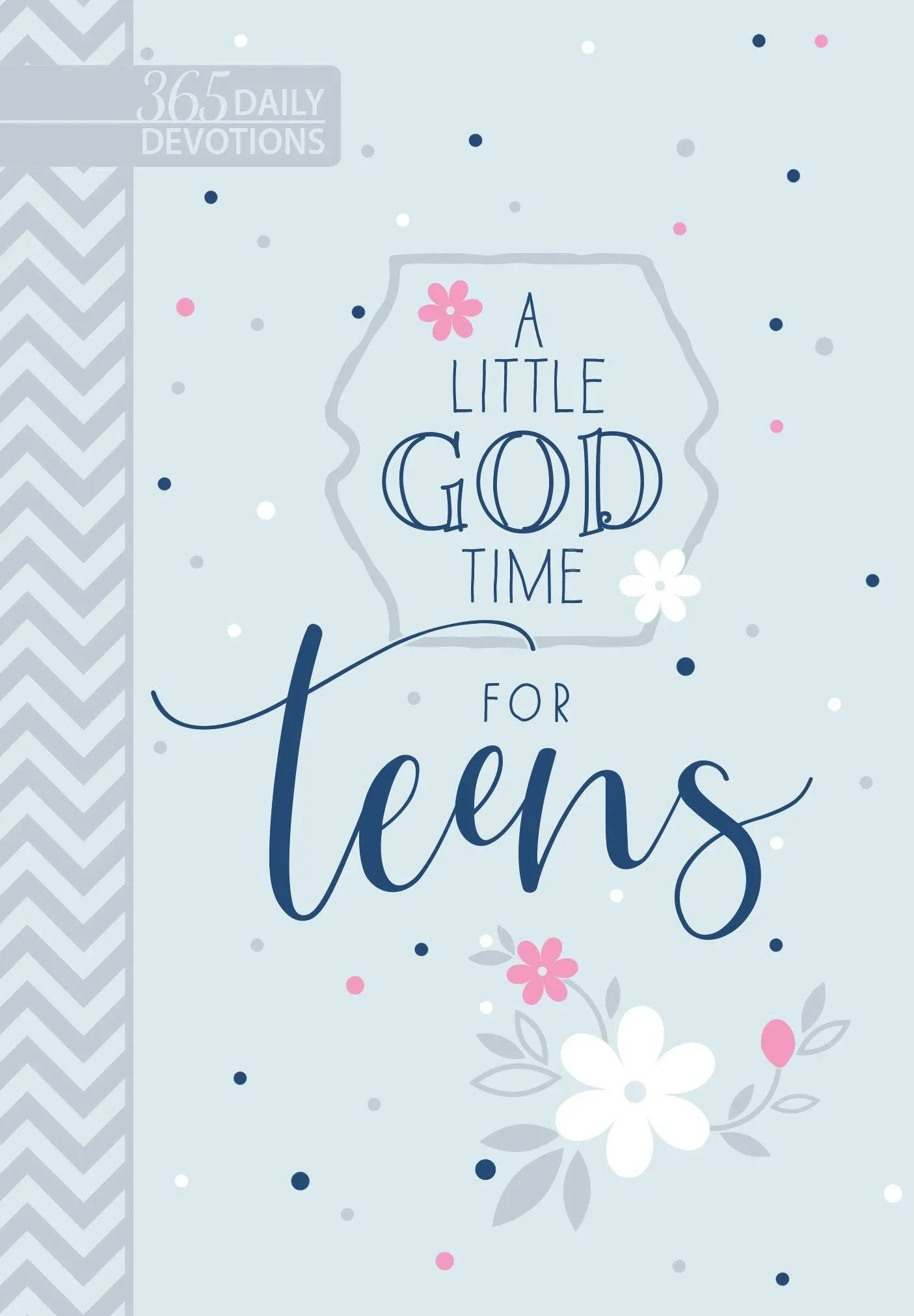 A Little God Time for Teens: 365 Daily Devotions