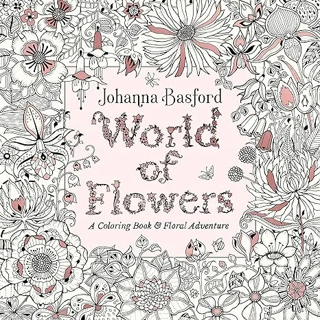 World of Flowers: A Coloring Book and Floral Adventure