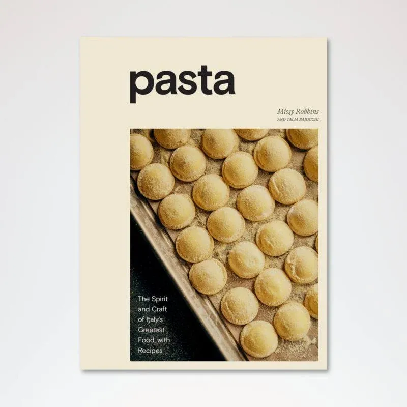 Pasta: The Spirit and Craft of Italy's Greatest Food, with Recipes