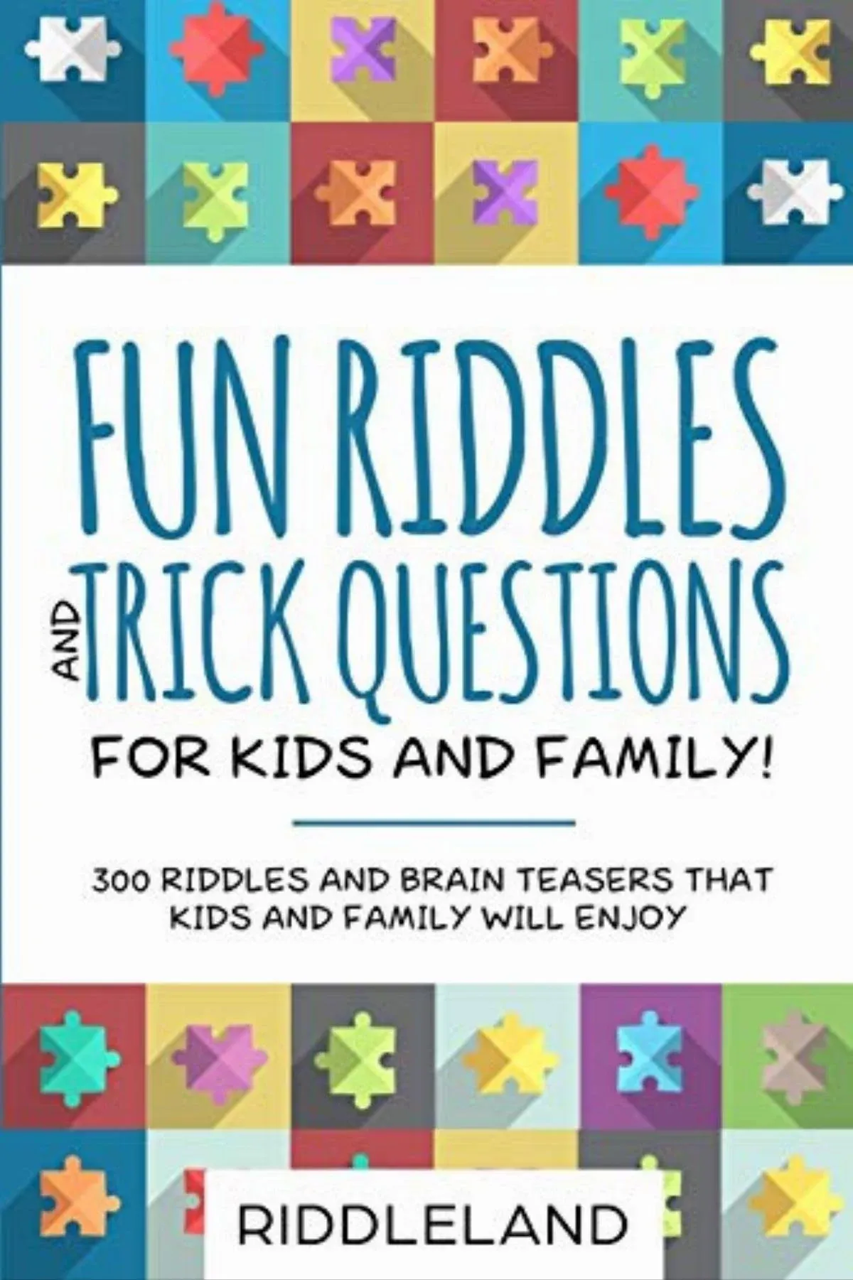 Fun Riddles and Trick Questions for Kids and Family: 300 Riddles and Brain ...