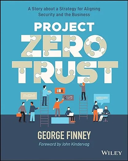 Project Zero Trust: A Story about a Strategy for Aligning Security and the Business