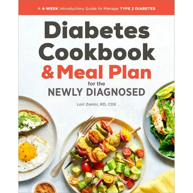 The Diabetic Cookbook and Meal Plan for The Newly Diagnosed: A 4-Week Introductory Guide to Manage Type 2 Diabetes