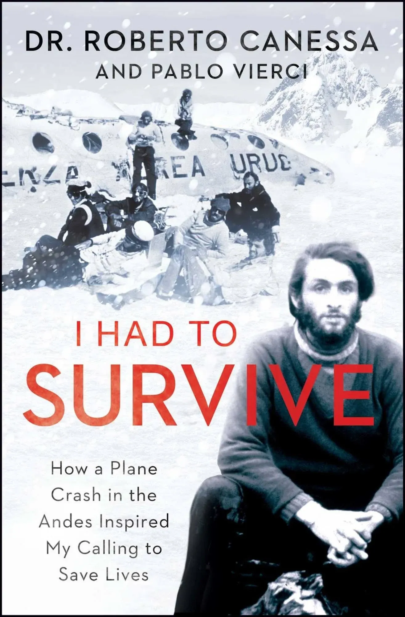 I Had to Survive: How a Plane Crash in the Andes Inspired My Calling to Save Lives by  Dr. Roberto Canessa - Paperback - from Phillybooks COM LLC (SKU: 531ZZZ00YTAL_ns)