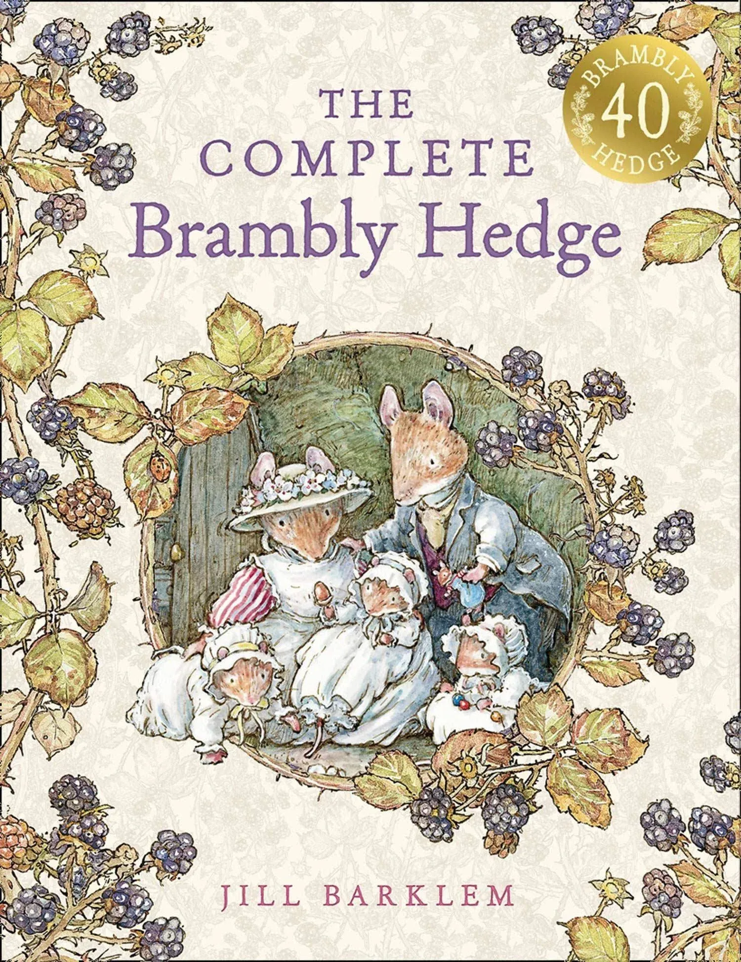 The Complete Brambly Hedge: The gorgeously illustrated children’s classics delighting kids and parents for over 40 years! 