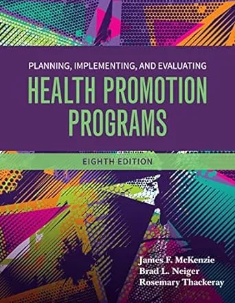 Planning, Implementing and Evaluating Health Promotion Programs 