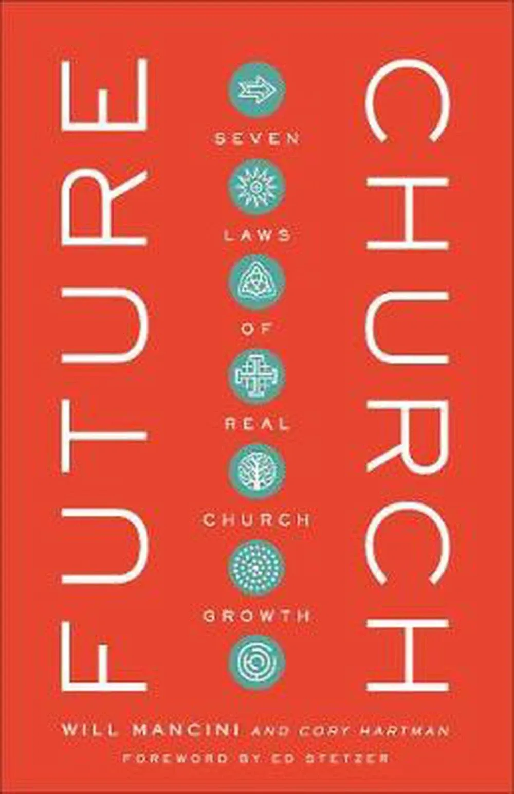 Future Church: Seven Laws of Real Church Growth [Book]