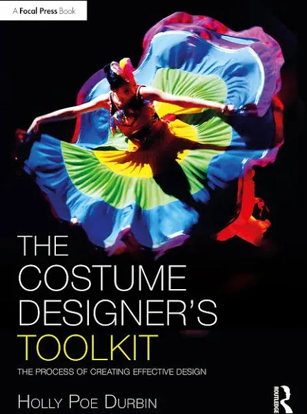 The Costume Designer's Toolkit: The Process of Creating Effective Design [Book]