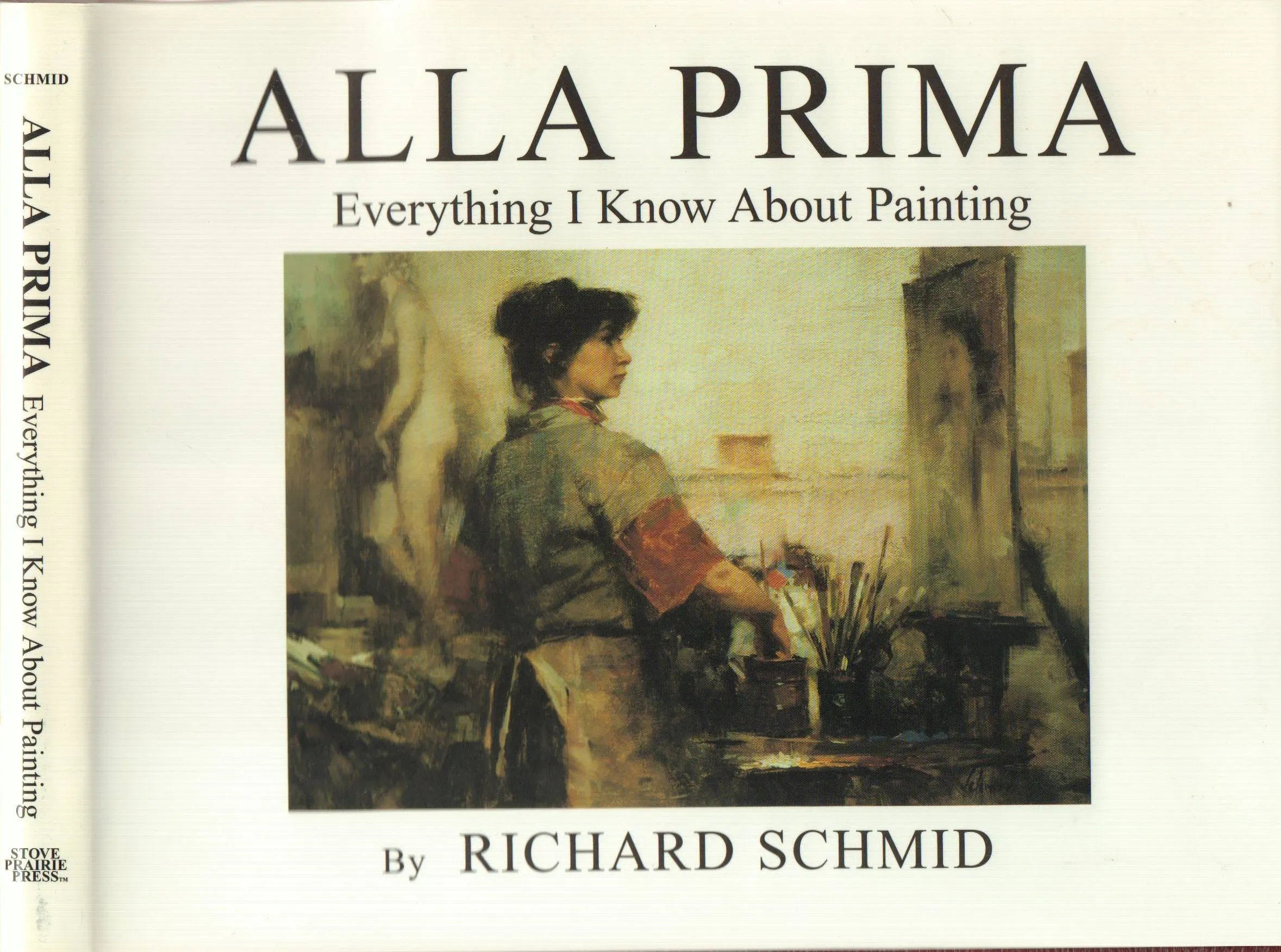 Alla Prima: Everything I Know About Painting: 1