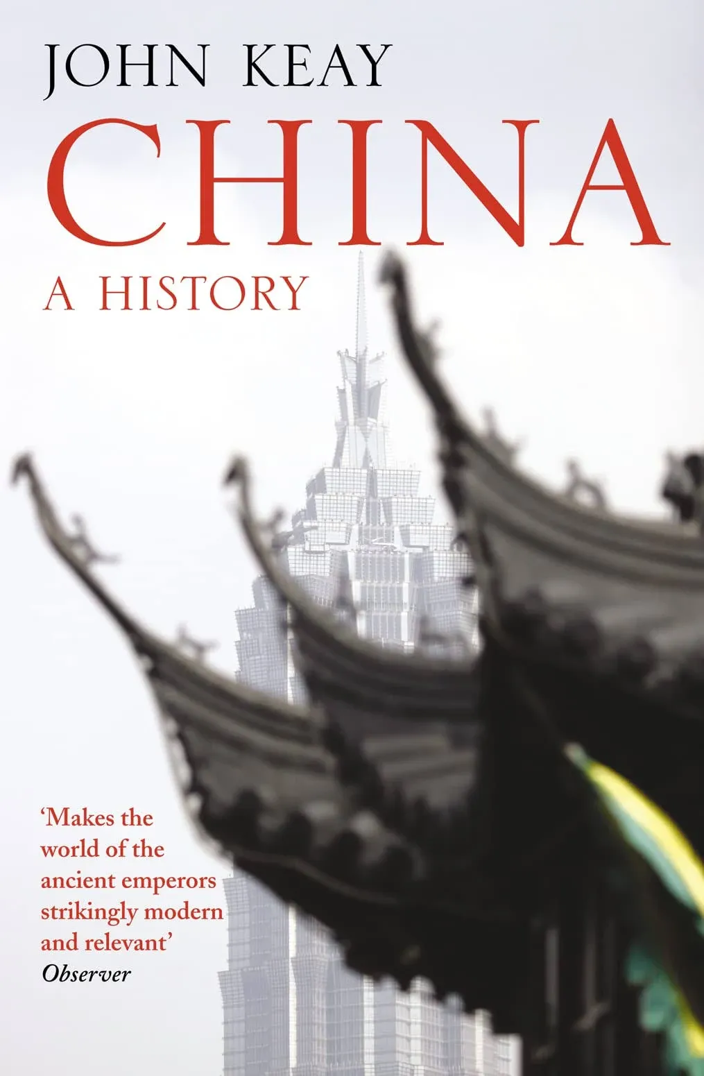 China: A History by John Keay (English) Paperback Book