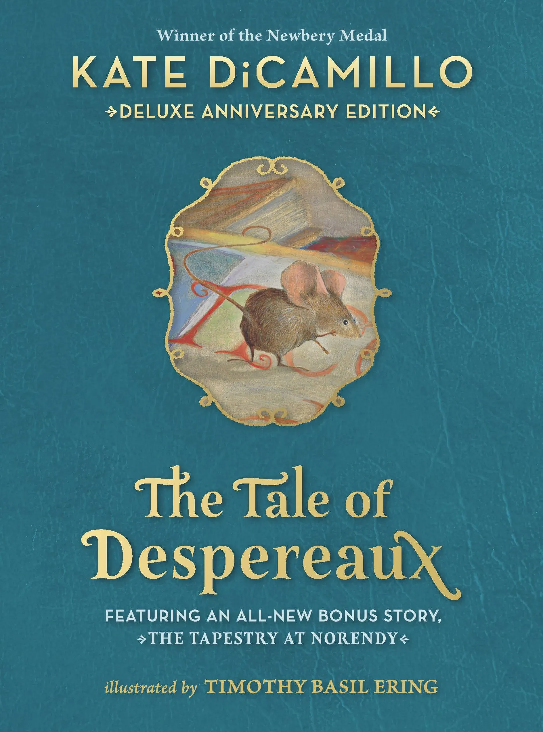 The Tale of Despereaux Deluxe Anniversary Edition: Being the Story of a Mouse, a ...