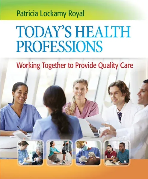 Today&#039;s Health Professions: Working Together to Provide Quality Care - VERY GOOD