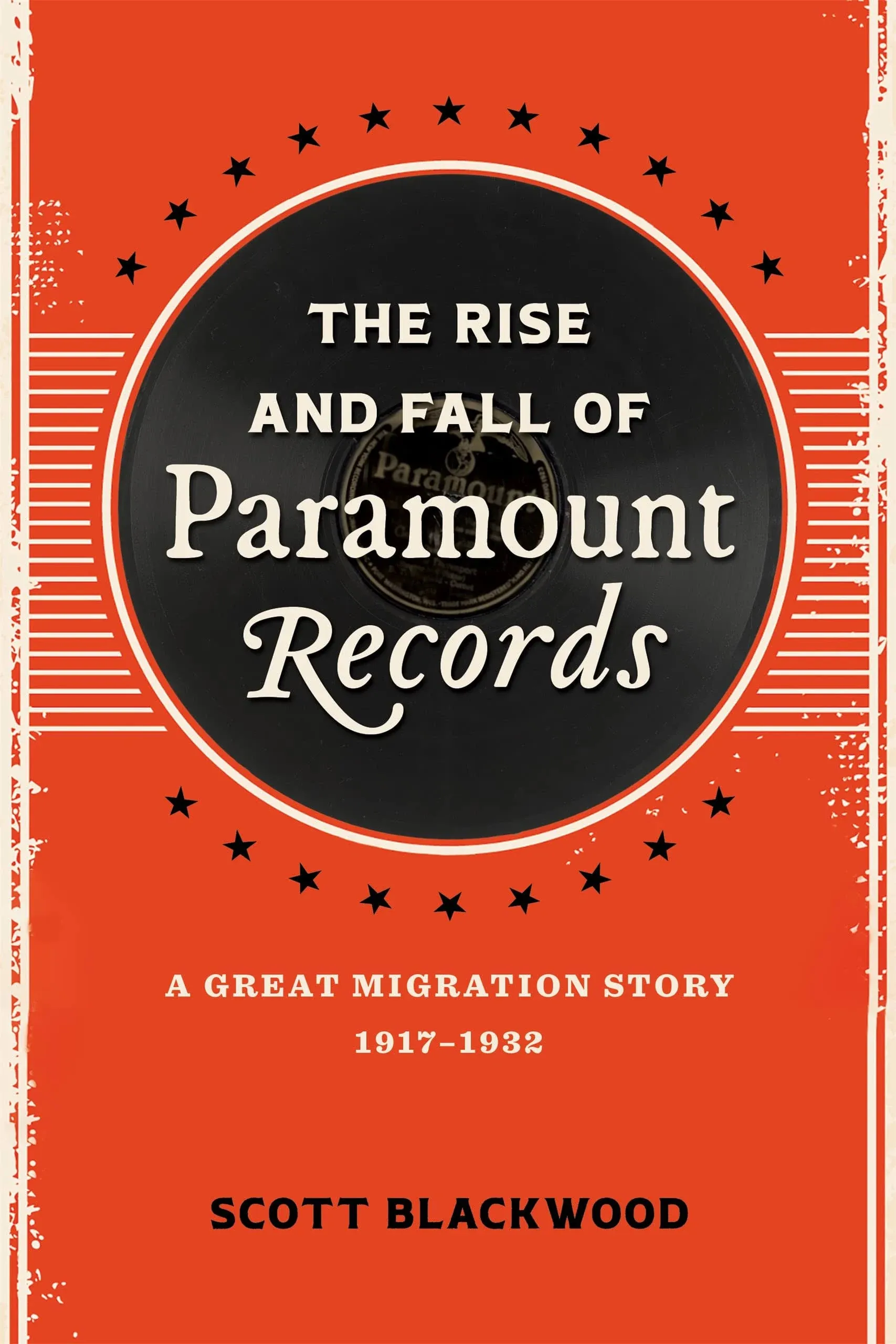 The Rise and Fall of Paramount Records: A Great Migration Story, 1917–1932 [Book]