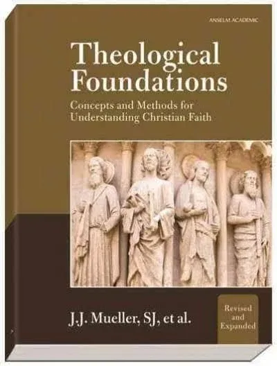 Theological Foundations: Concepts and Methods for Understanding Christian Faith