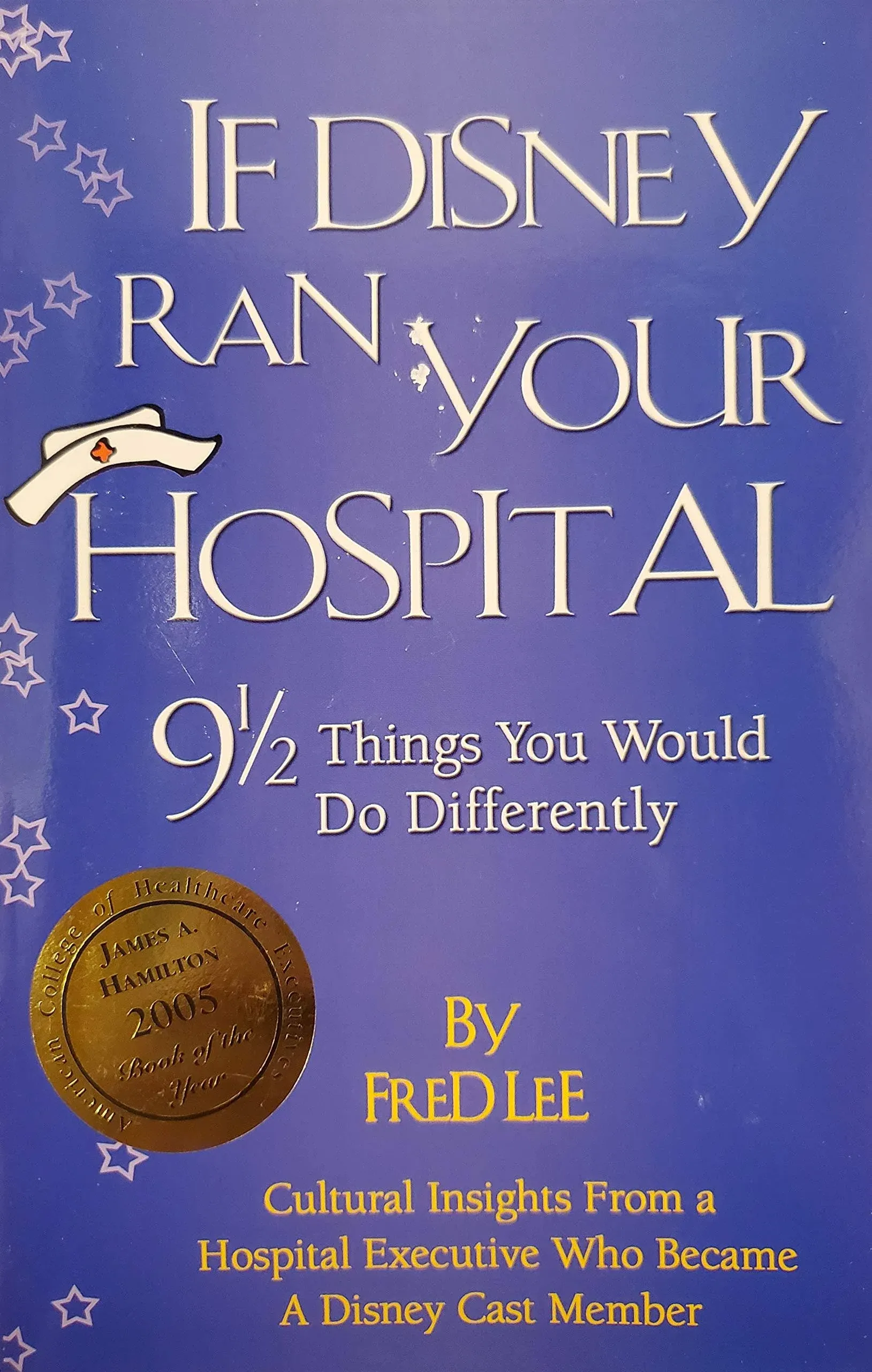 IF DISNEY RAN YOUR HOSPITAL: 9 1/2 THINGS YOU WOULD DO By Fred Lee **BRAND NEW**