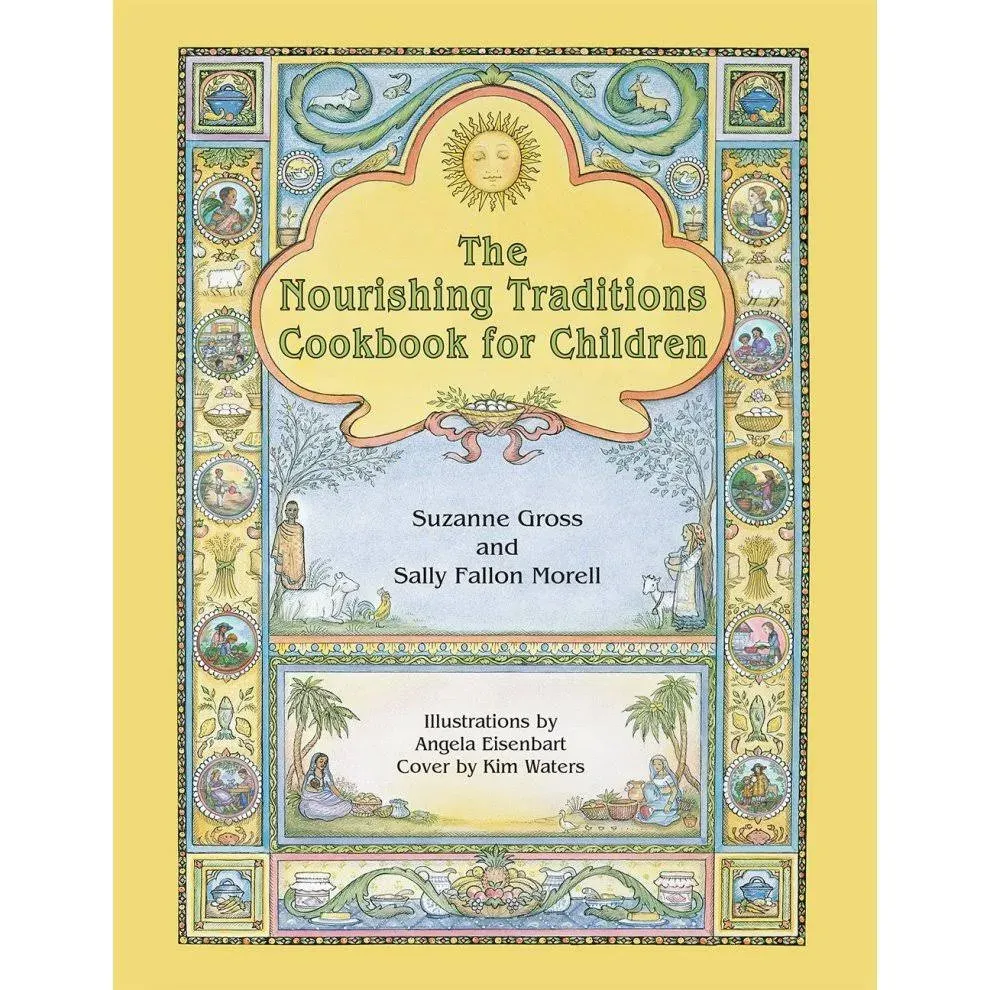 The Nourishing Traditions Cookbook for Children