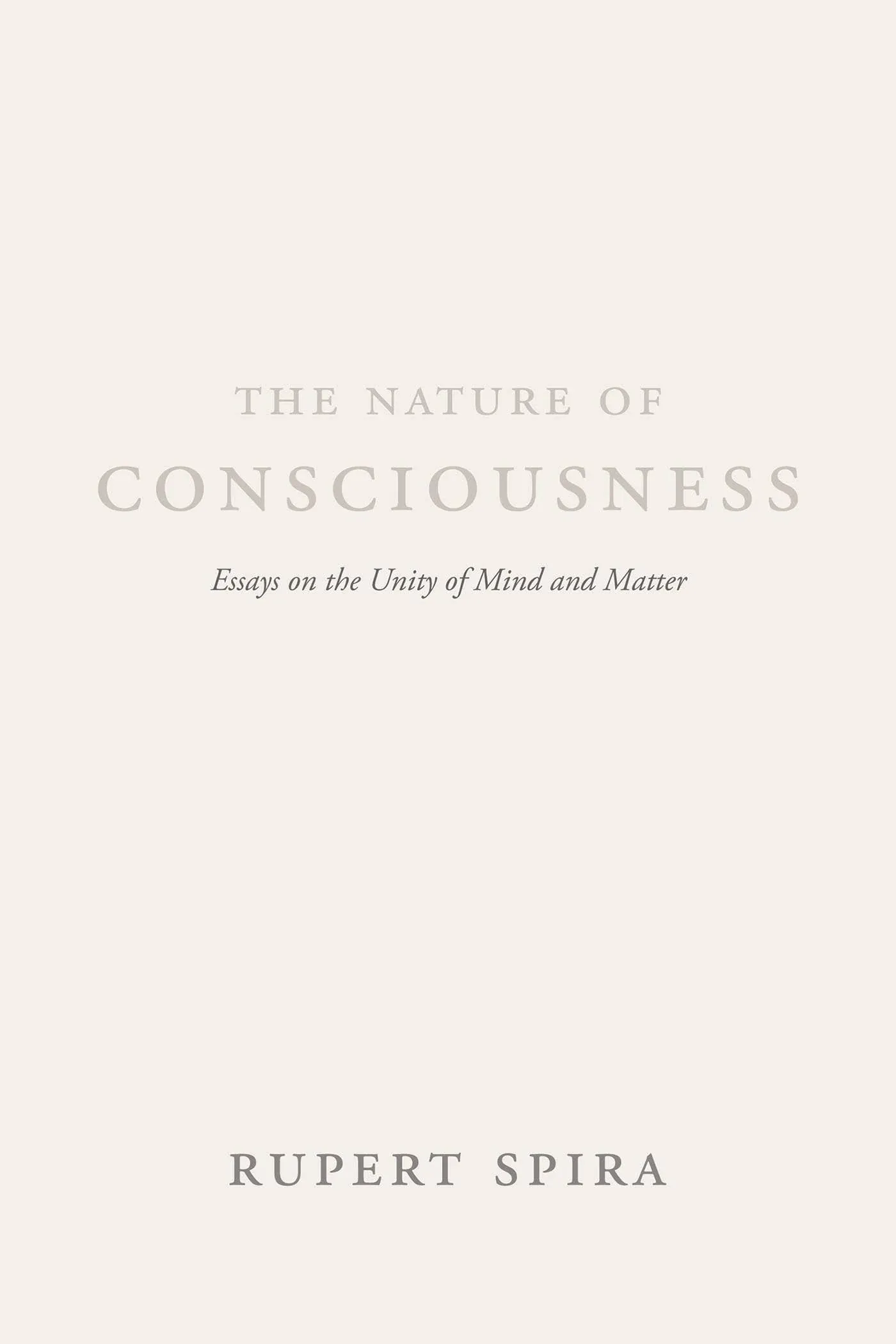 The Nature of Consciousness: Essays on the Unity of Mind and Matter [Book]