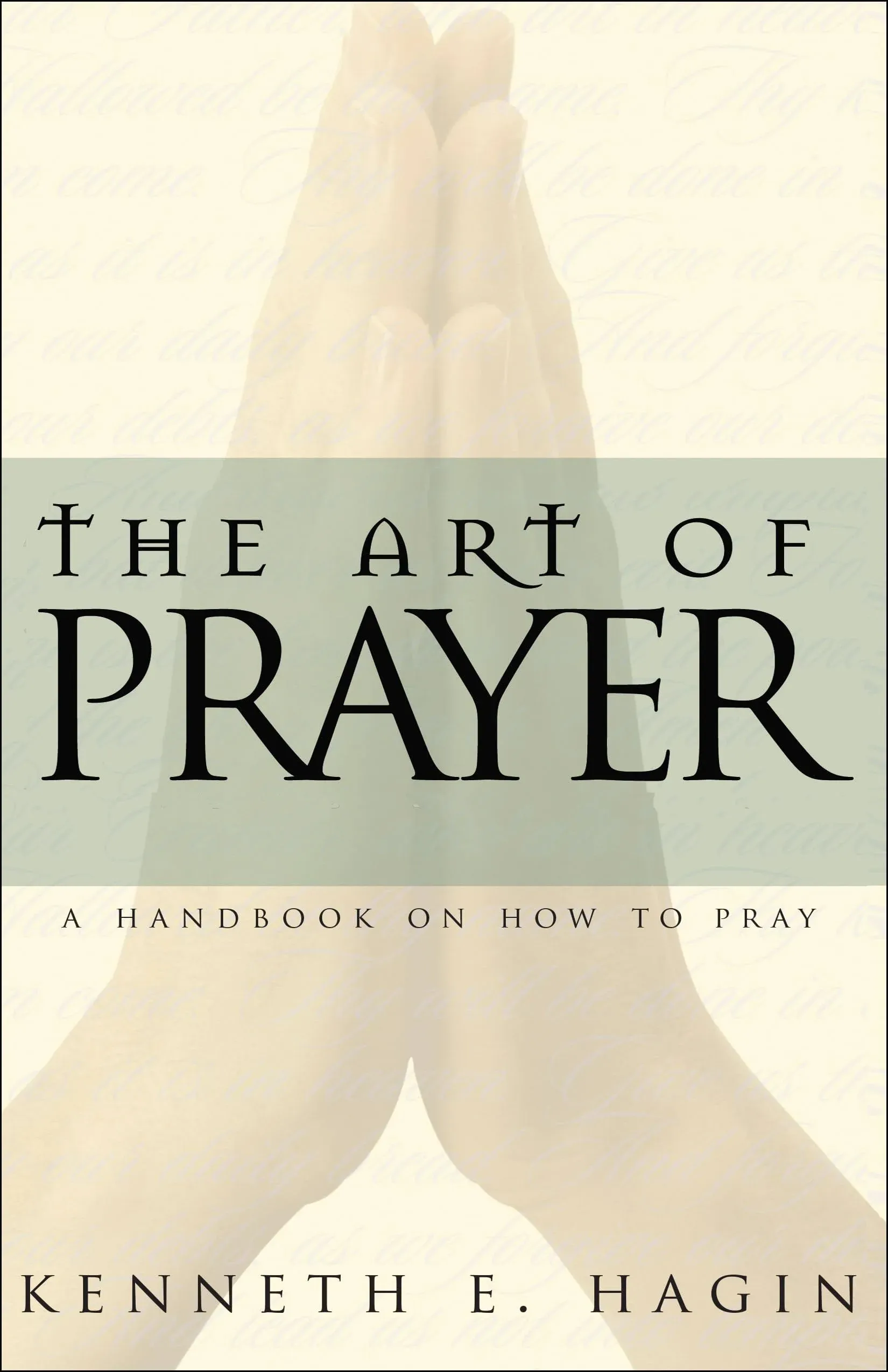 Art of Prayer Paperback 1992 by Kenneth E. Hagin