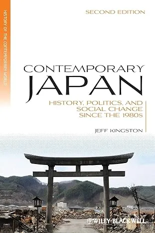 Contemporary Japan: History, Politics, and Social Change since the 1980s, 2nd Edition: 12 (Blackwell History of the Contemporary World)